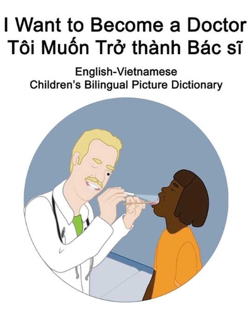 English-Vietnamese I Want to Become a Doctor/Ti Mun Tr thnh Bc s Children’s Bili