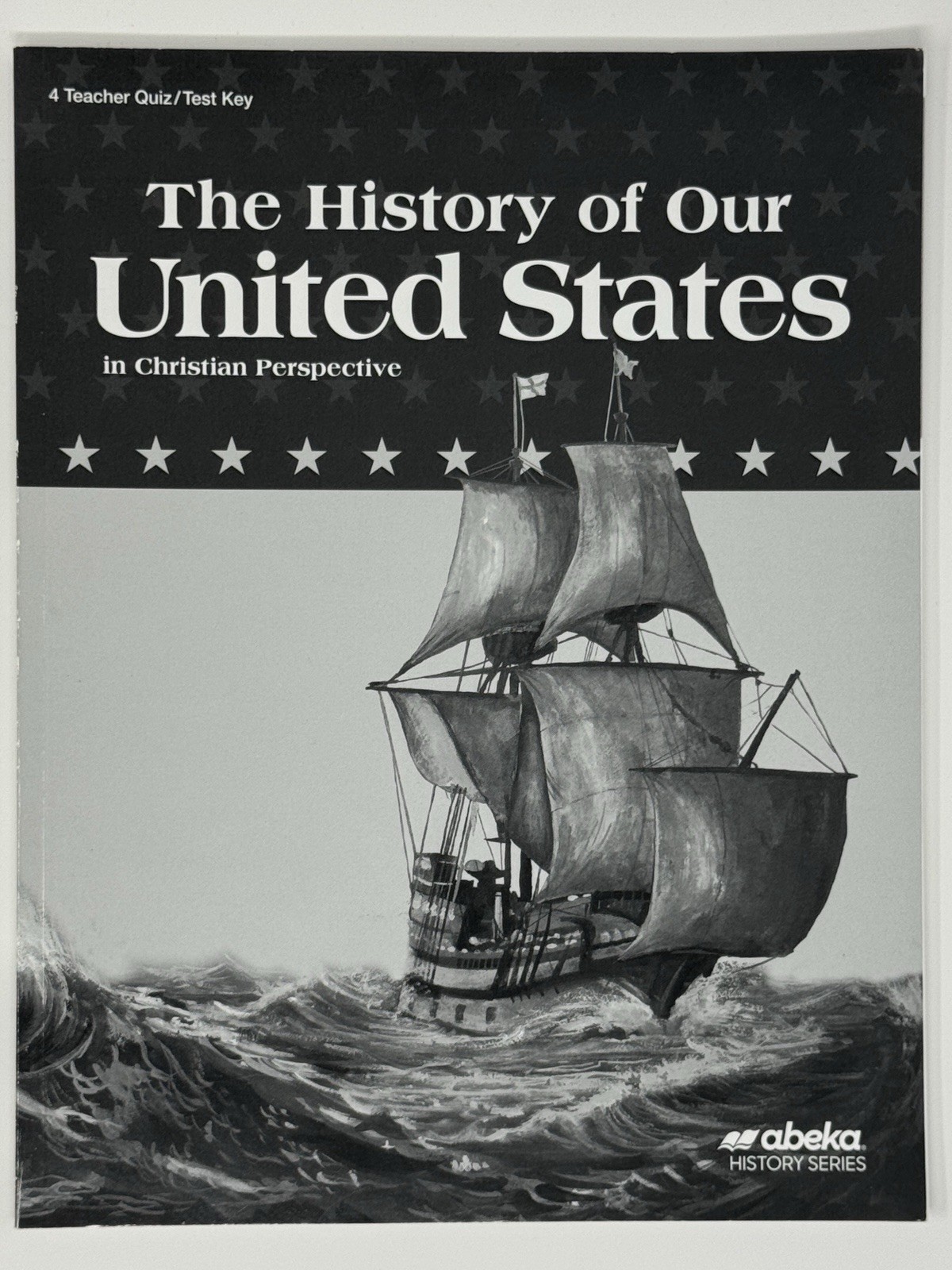 Abeka 4th Grade The History of Our United States Teacher Quiz/Test Key