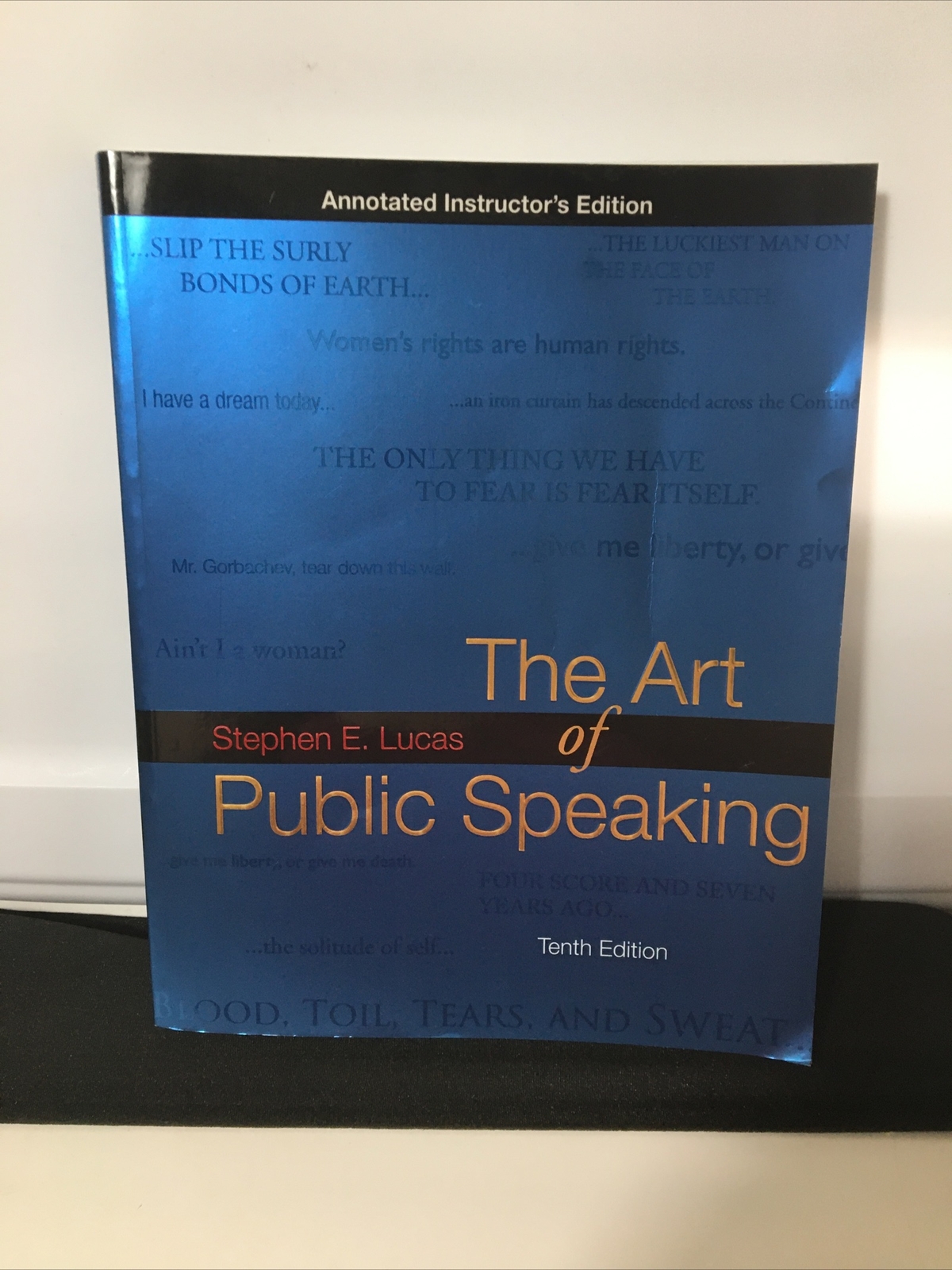 The Art of Public Speaking 10th Edition. Annotated Instructors Edition.