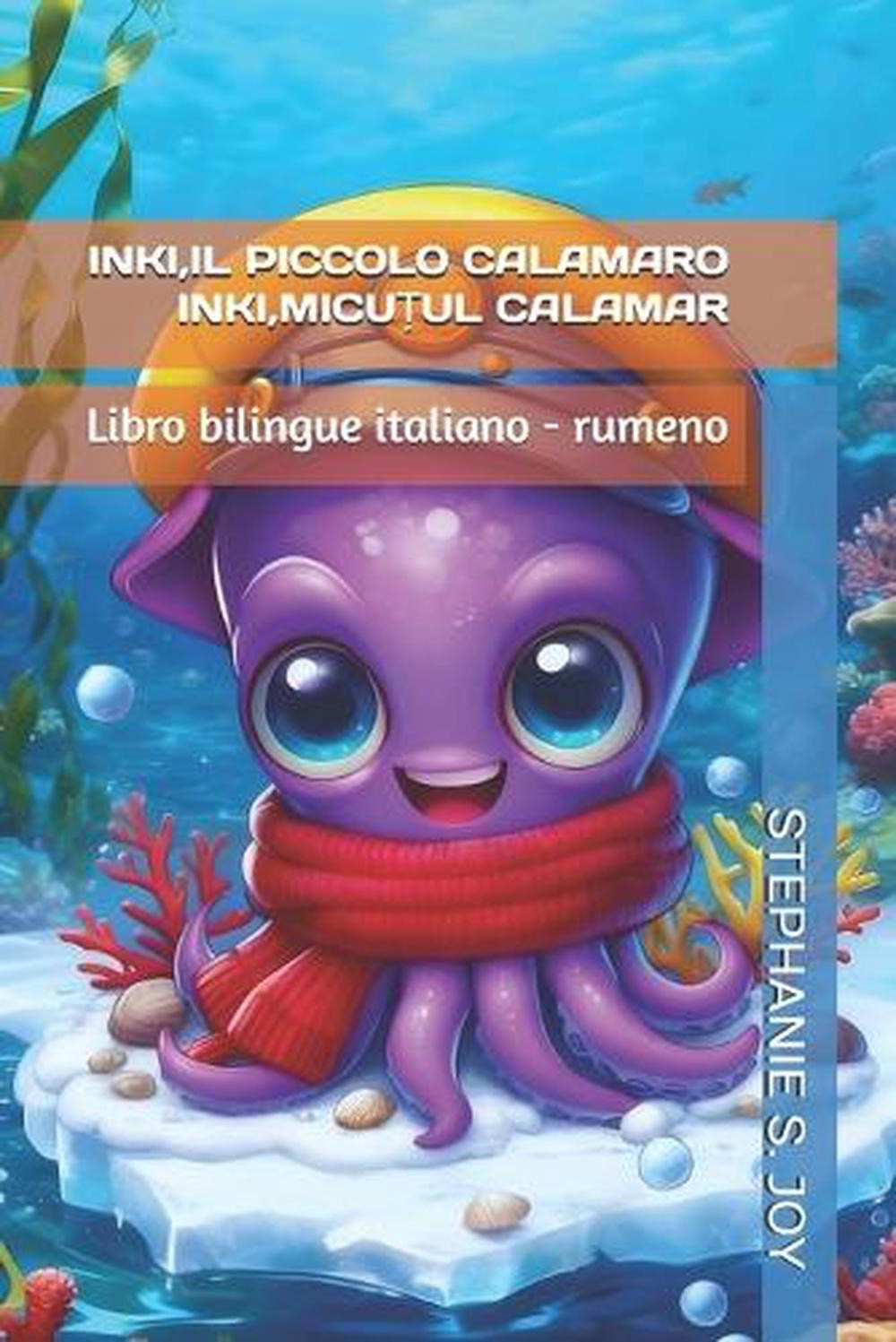 Inki, Il Piccolo Calamaro – Inki, Micuul Calamar: Libro bilingue italiano – rume