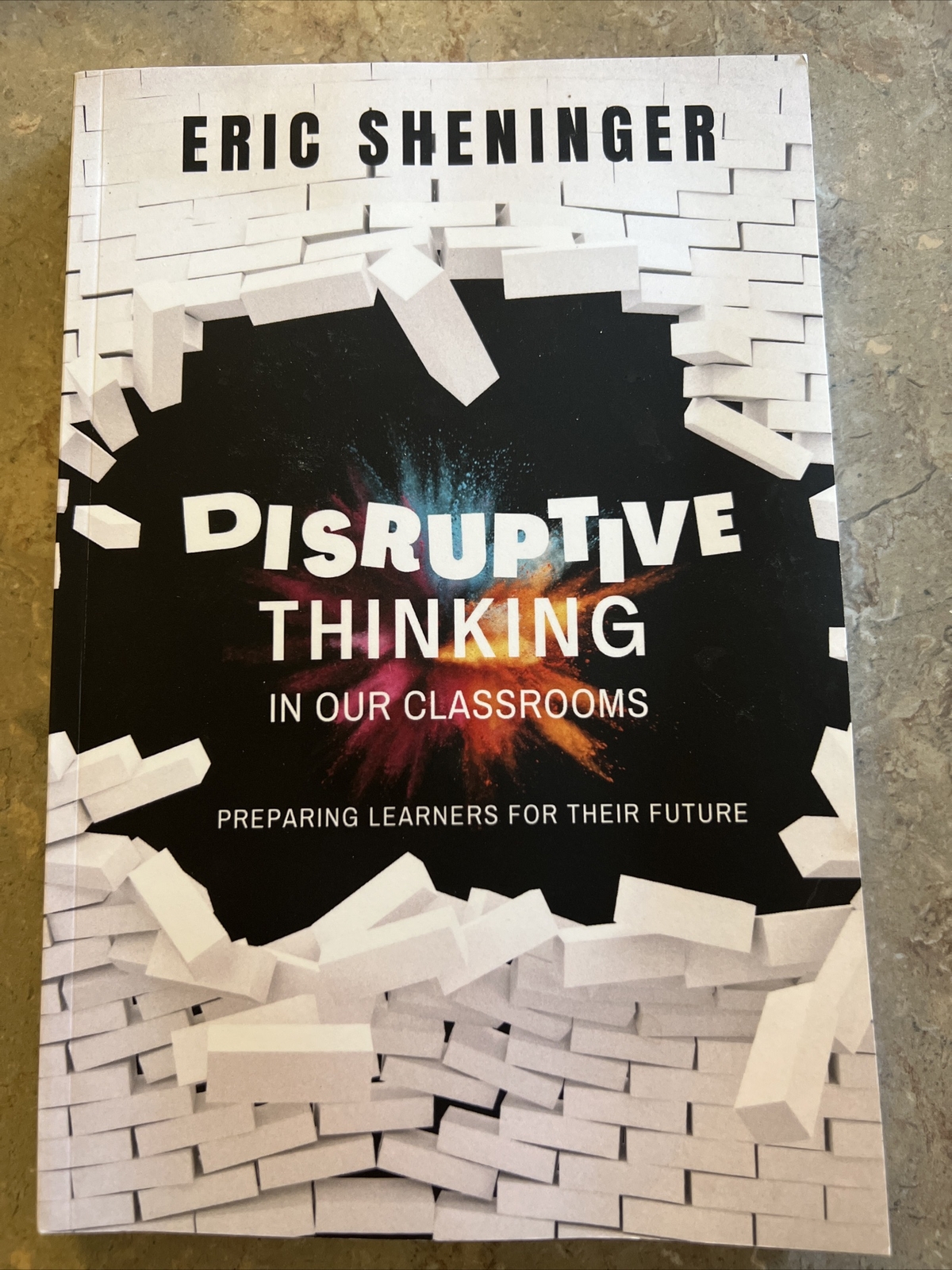 Disruptive Thinking in Our Classrooms (Paperback) By Eric Sheninger