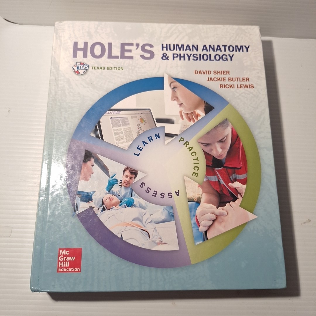 HOLE’S HUMAN ANATOMY & PHYSIOLOGY – TEXAS EDITION By David Shier & Jackie Butler