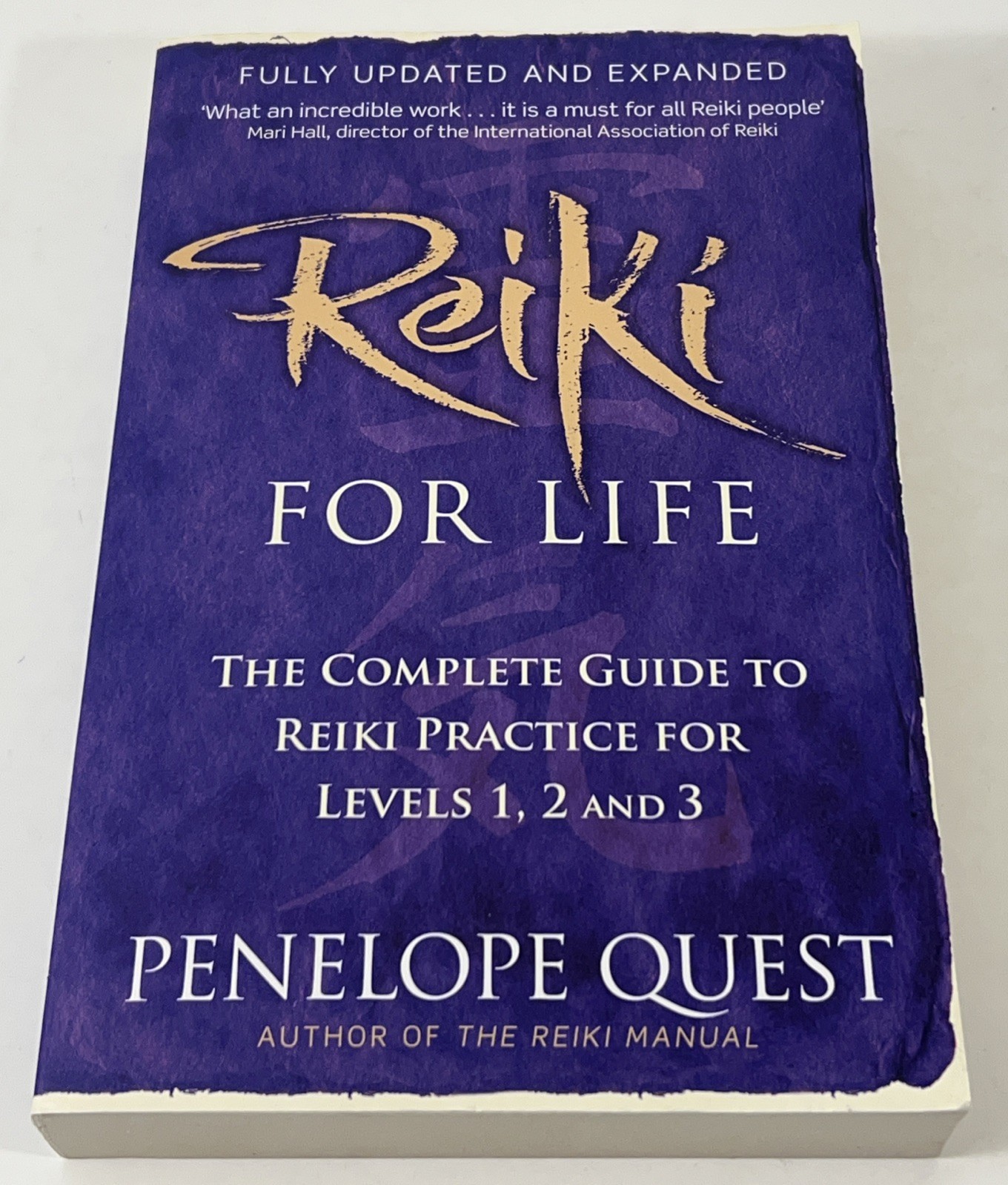 Reiki for Life: A Complete Guide to Reiki Practice for Levels 1, 2 & 3