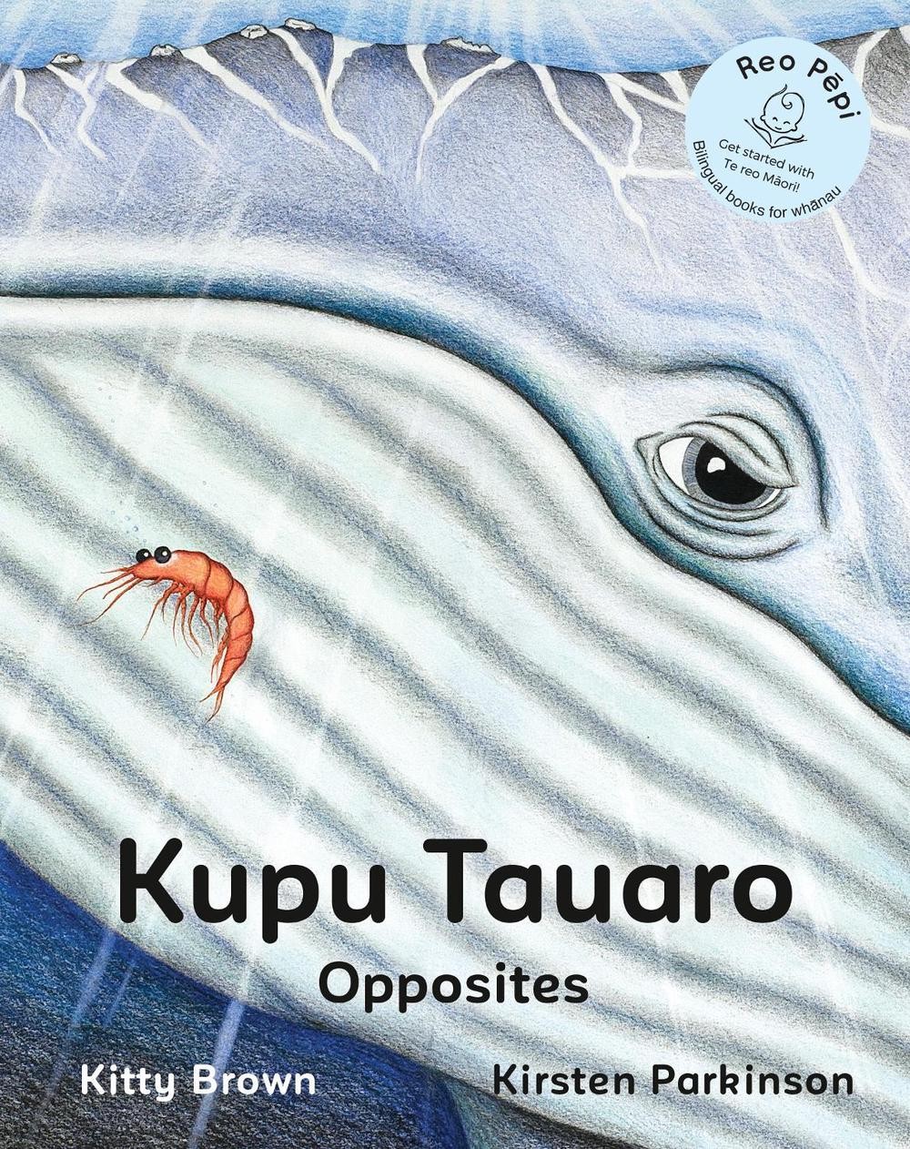 Kupu Tauaro – Opposites (Reo Ppi Toru Series 3): Reo P?pi by Kitty Brown (Englis