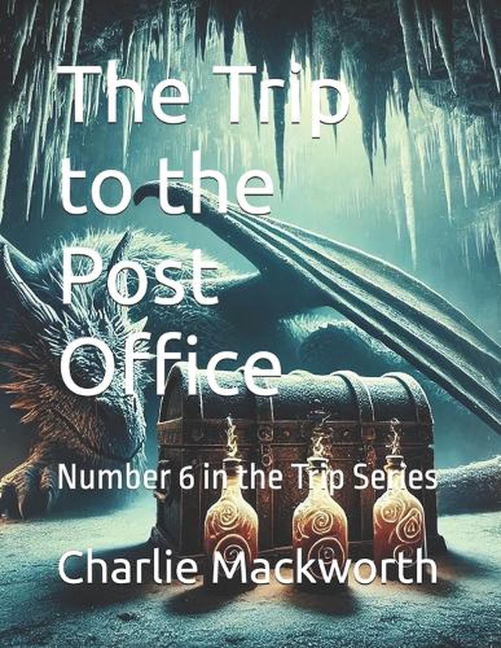 The Trip to the Post Office: Number 6 in the Trip Series by Charlie Mackworth Pa