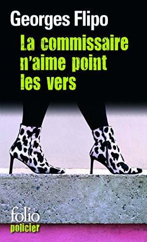 LA COMMISSAIRE N’AIME POINT LES VERS: UNE ENQUETE DE LA By Georges Flipo