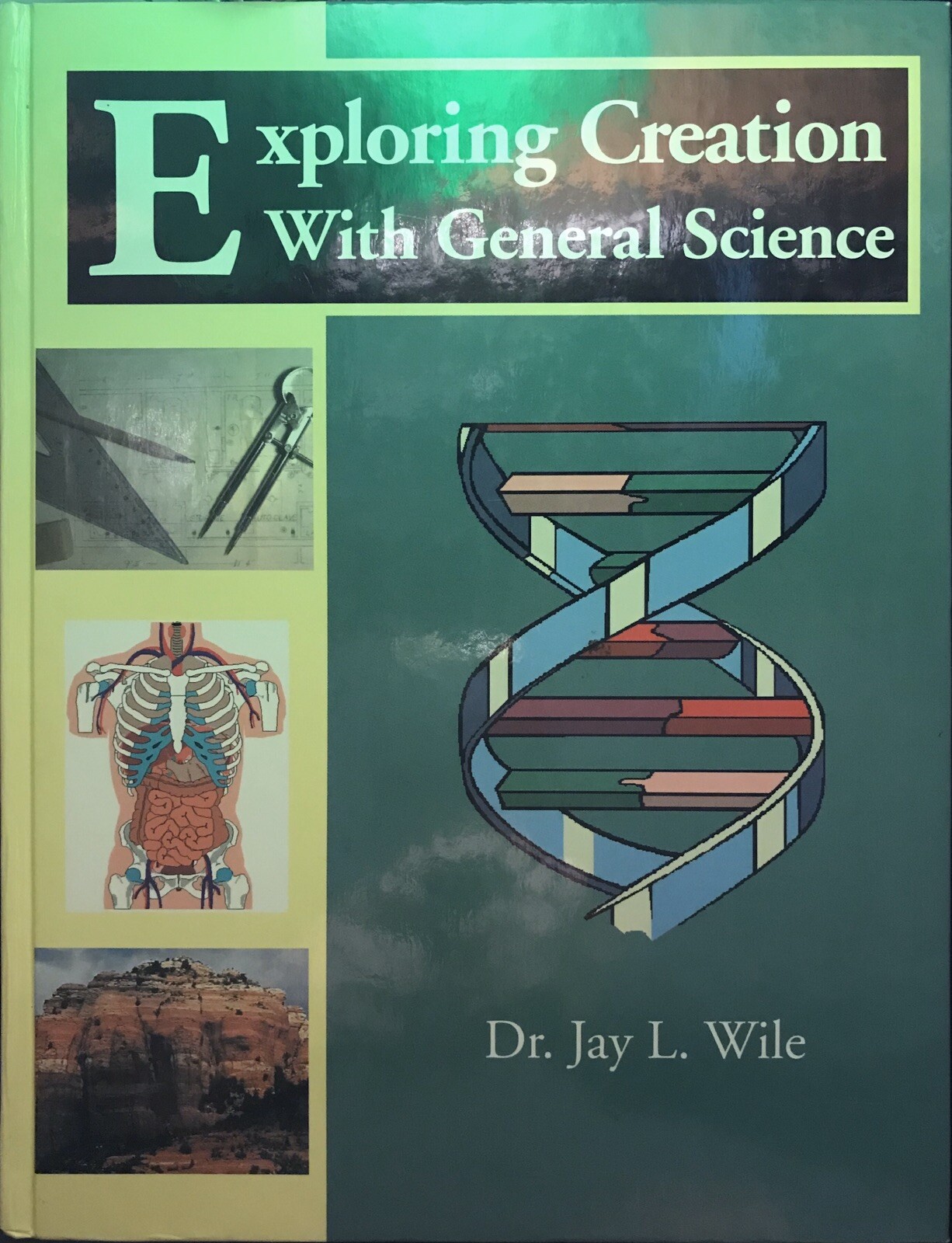 Exploring Creation with General Science by Dr. Jay L. Wile (2002)