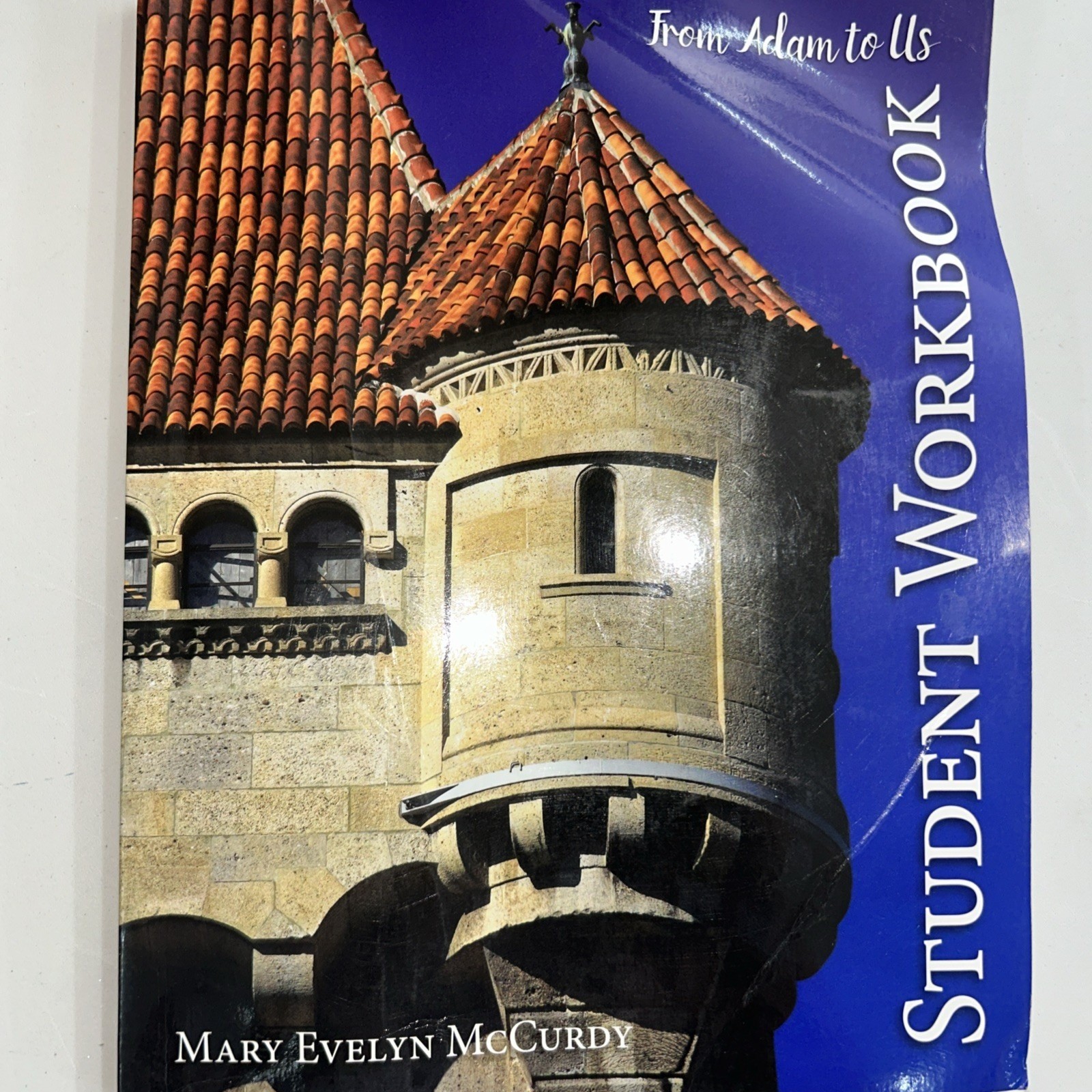 From Adam to Us Student Workbook History Curriculum Homeschool