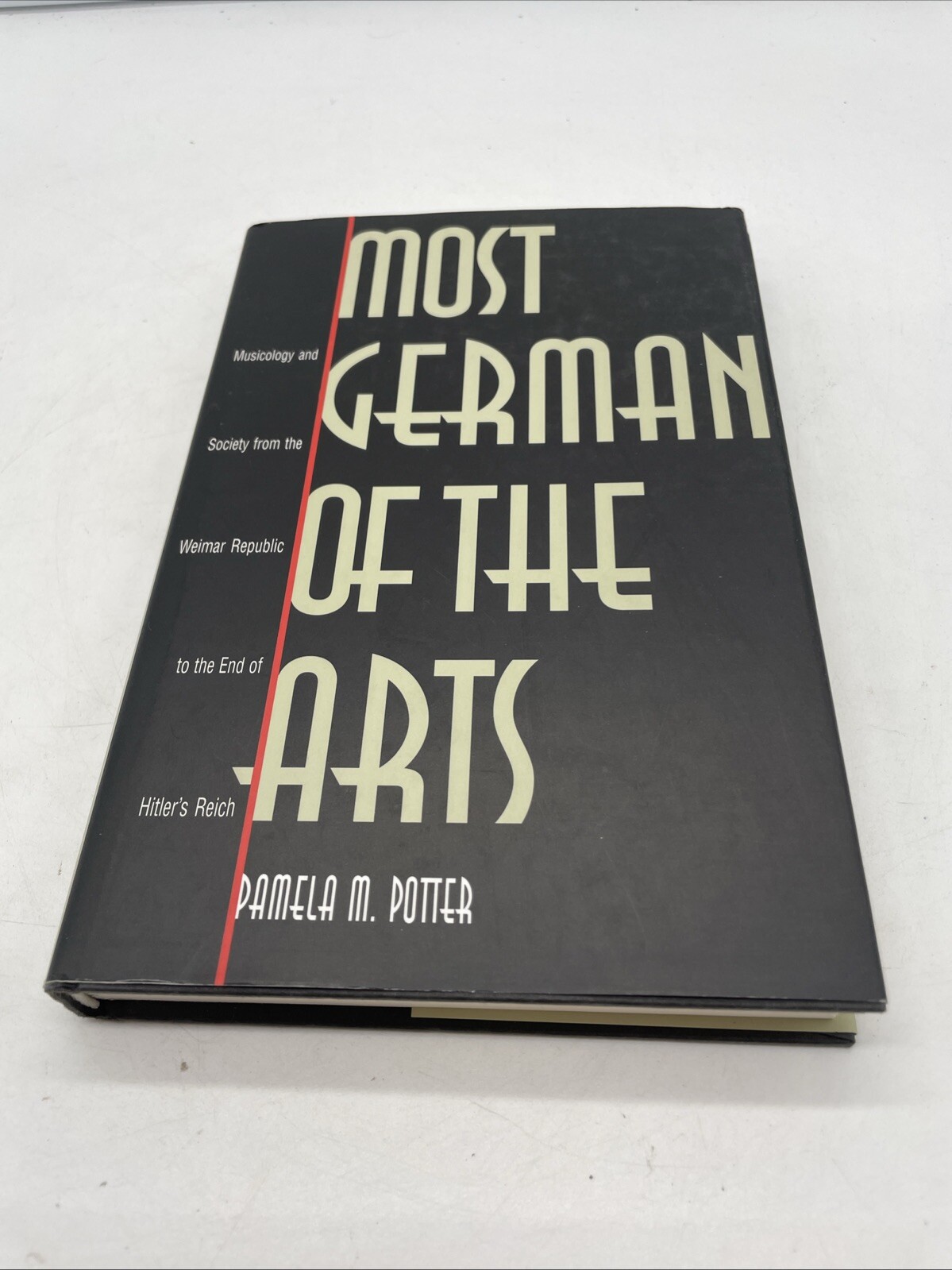 Most German of the Arts: Musicology and Society Weimar Republic Pamela M. Potter