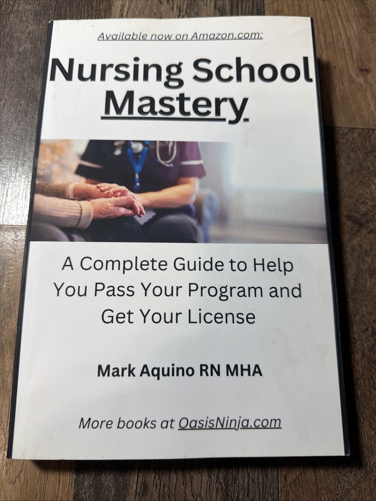 Nursing School Mastery: A Complete Guide To Help You Pass Your Program