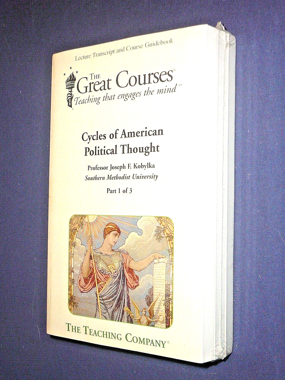 Teaching Co Great Courses TRANSCRIPTS : CYCLES OF AMERICAN POLITICAL THOUGHT