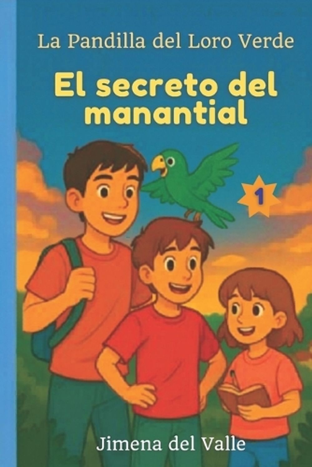 La Pandilla del Loro Verde: El Secreto del Manantial by Jimena del Valle (Spanis