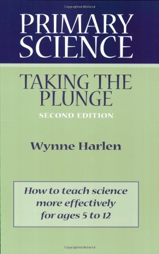 Primary Science: Taking the Plunge by Harlen, Wynne