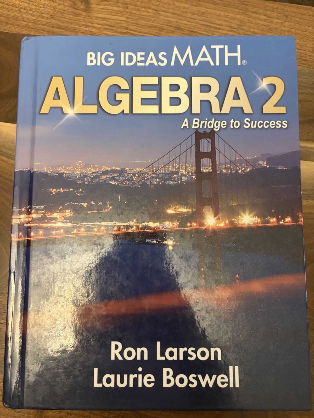 Big Ideas Math A Bridge To Success Algebra 2: Student Edition 2015