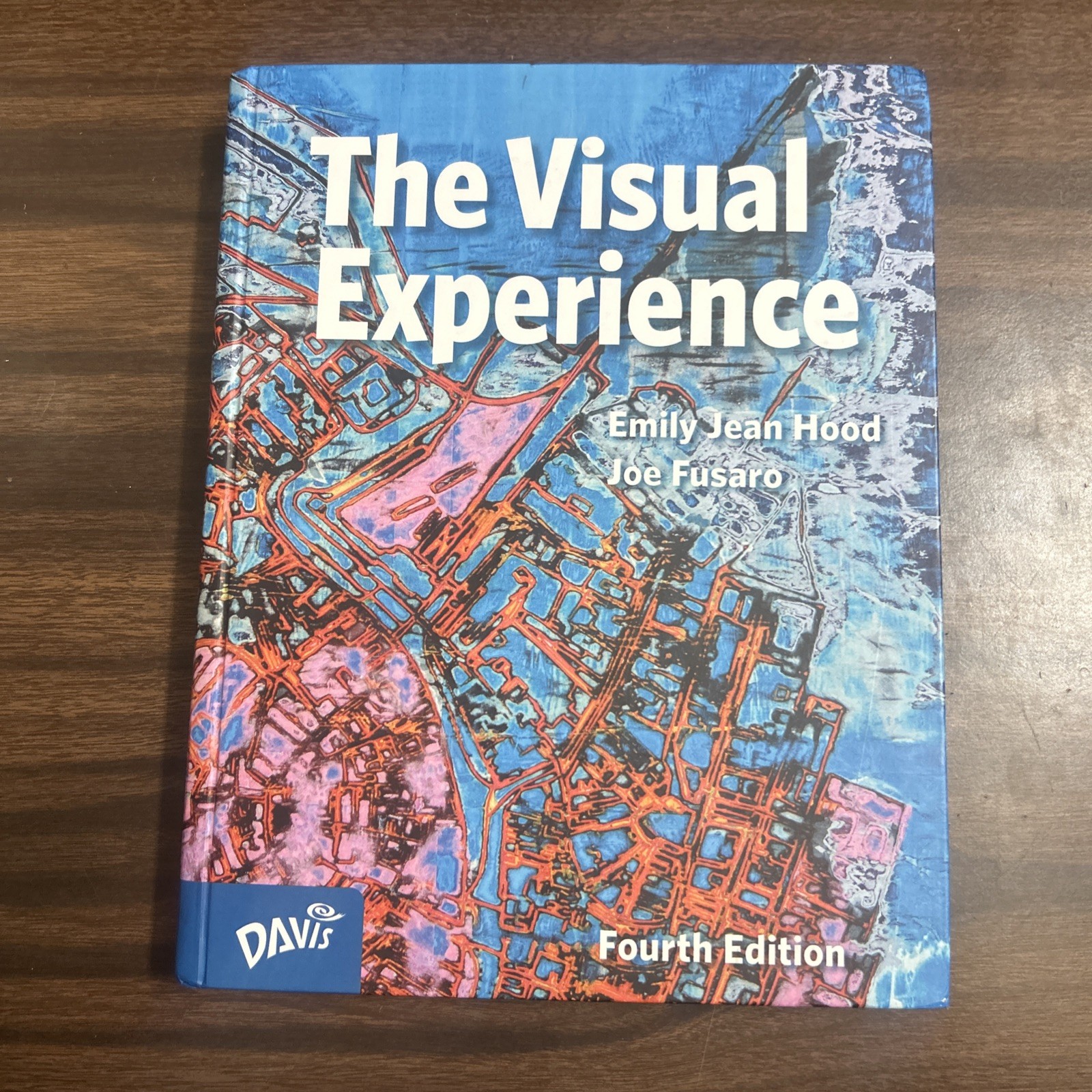 Visual Experience 4th Edition Student Book by Joe Fusaro and Emily Jean Hood HC