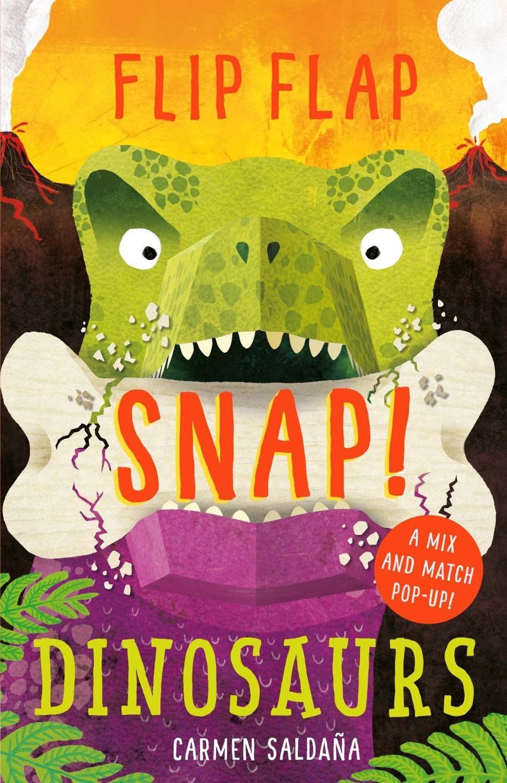 Flip Flap Snap: Dinosaurs by Carmen Saldana (English) Hardcover Book