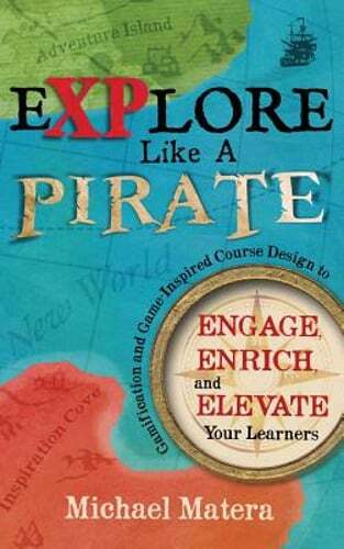 Explore Like a PIRATE: Gamification and Game-Inspired Course Design to Engage,