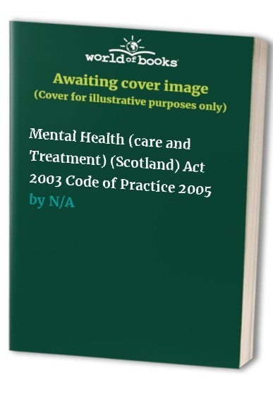 Mental Health (Care and Treatment) (Scotland) Act 2003 C… Paperback / softback