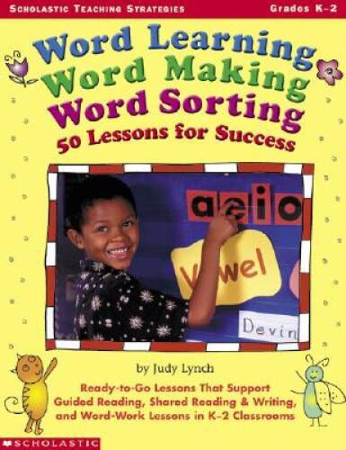 Word Learning, Word Making, Word Sorting: 50 Lessons for Success: Ready-t – GOOD