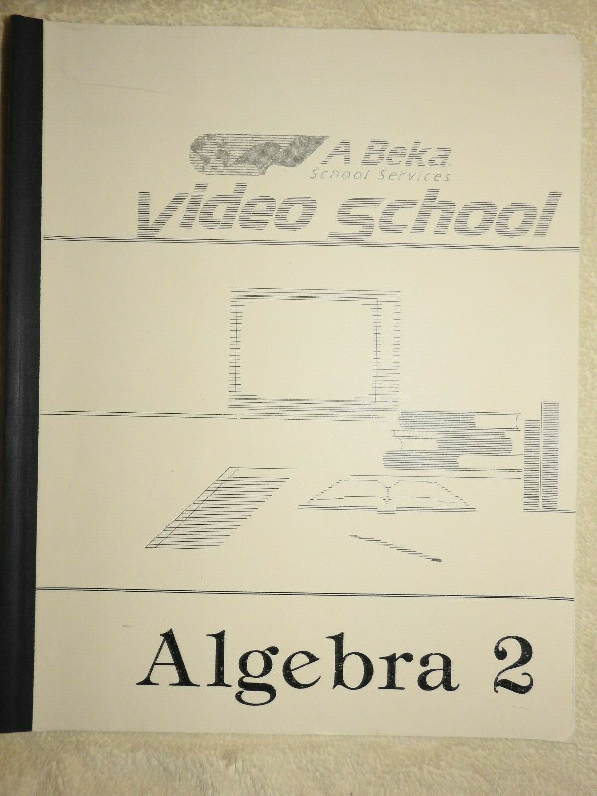 ABeka Algebra 2,1st Ed.Student text,Solution Key,Test Key&Solutions 1987