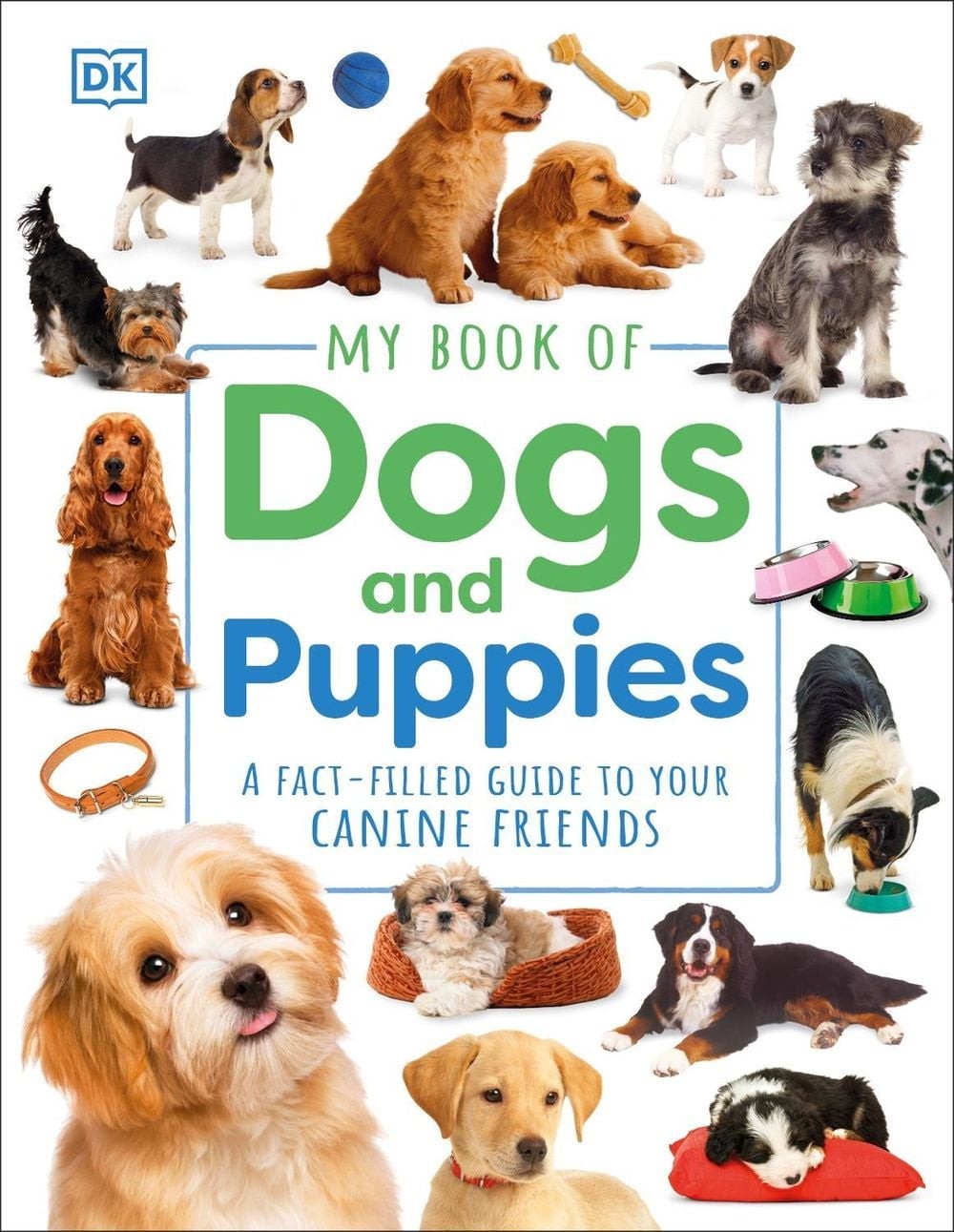 My Book of Dogs and Puppies: A Fact-Filled Guide to Your Canine Friends by DK Ha