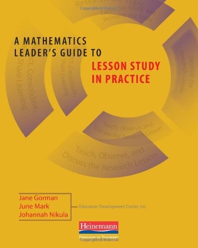 A Mathematics Leader’s Guide to Lesson Study in Practice