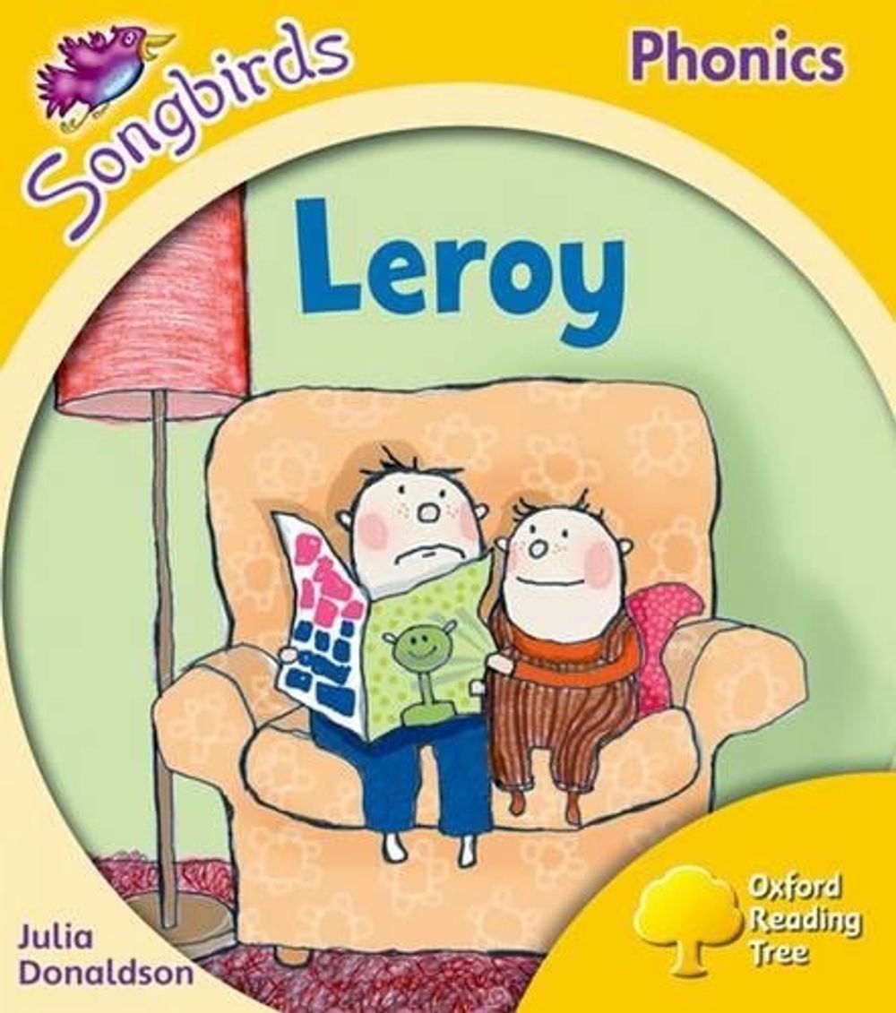 Oxford Reading Tree Songbirds Phonics: Level 5: Leroy by Julia Donaldson Paperba