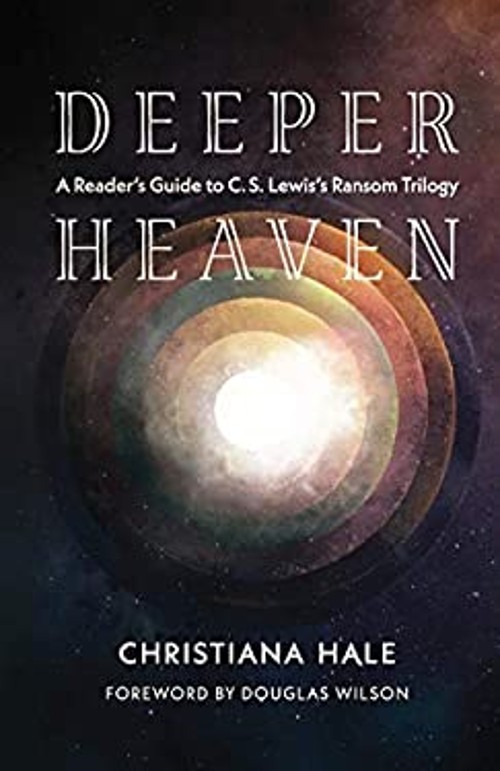 Deeper Heaven : A Reader’s Guide to C. S. Lewis’ Ransom Trilogy C