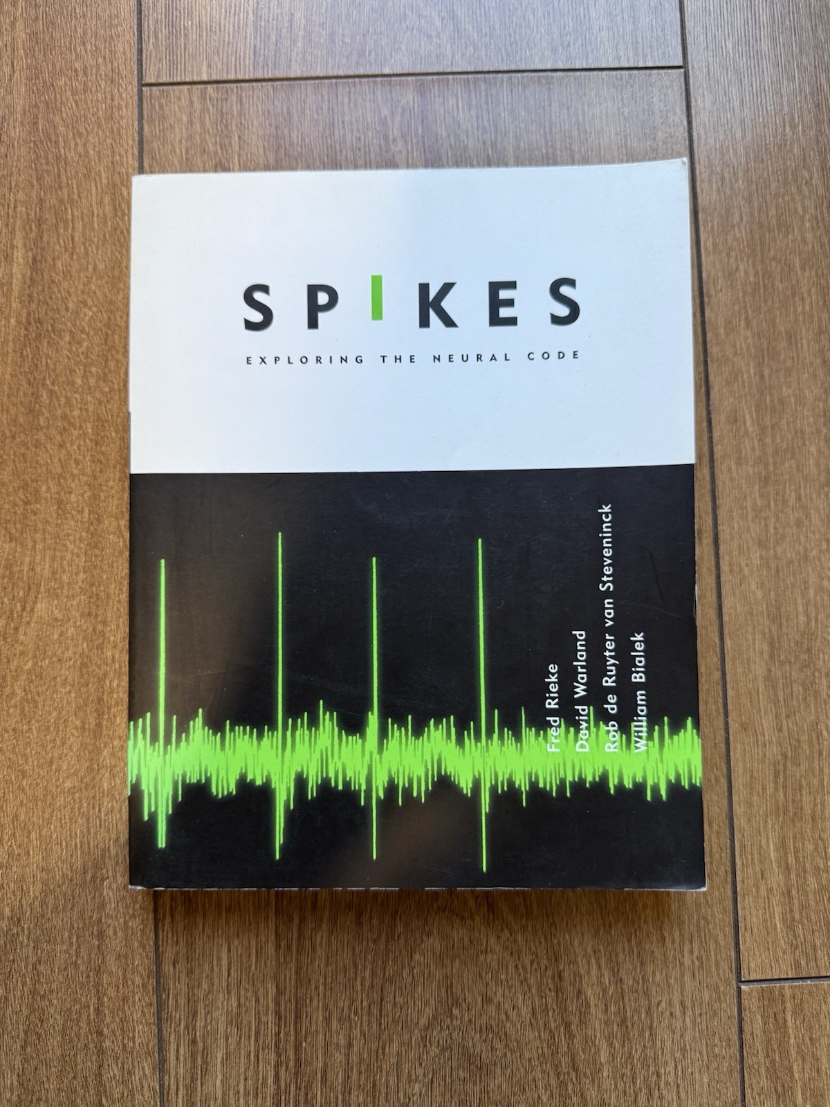 Spikes: Exploring the Neural Code (Computational Neuroscience) by Fred Rieke