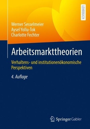 Arbeitsmarkttheorien by Werner Sesselmeier, Aysel Yollu-Tok, … – 9783662730089