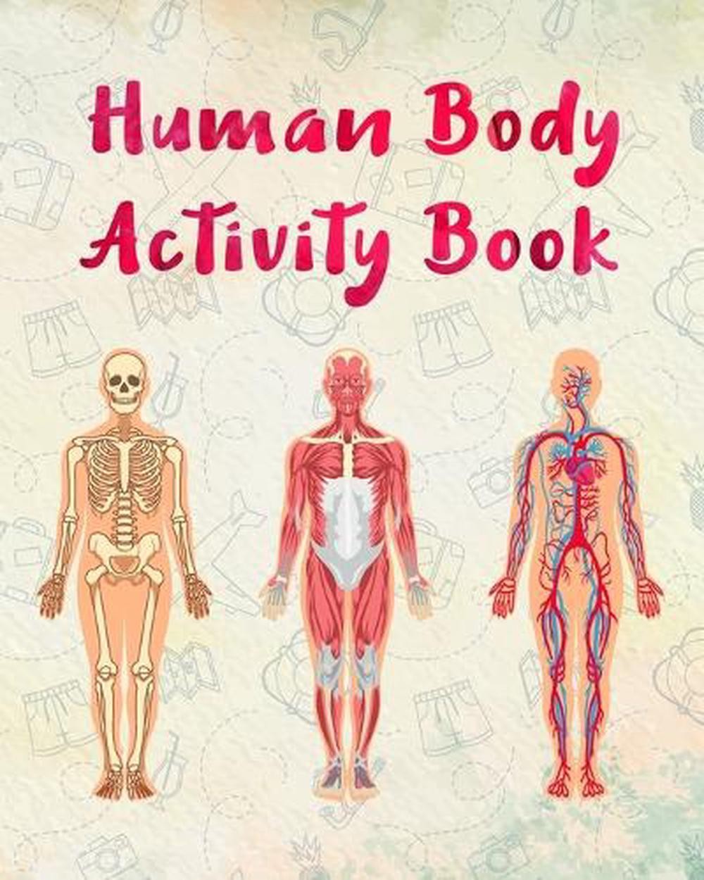Human Body Activity Book for Kids: This book will help you to learn with fun abo