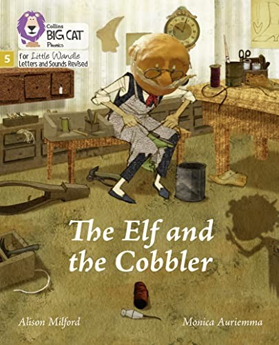 The Elf and the Cobbler: Phase 5 (Big Cat Phoni, Milford, Auriemma, Cat..