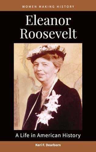 Eleanor Roosevelt: A Life in American History by Keri F Dearborn: Used