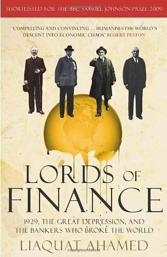 Lords of Finance: 1929, The Great Depression, and the Bankers who Broke the Wor