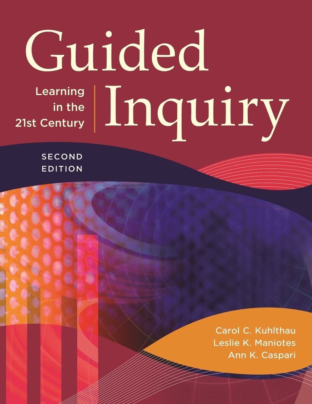 Guided Inquiry: Learning in the 21st Century by Carol C. Kuhlthau (English) Pape