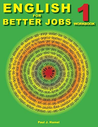 English for Better Jobs 1: Language for Working and Living: Volume 1, Hamel-,