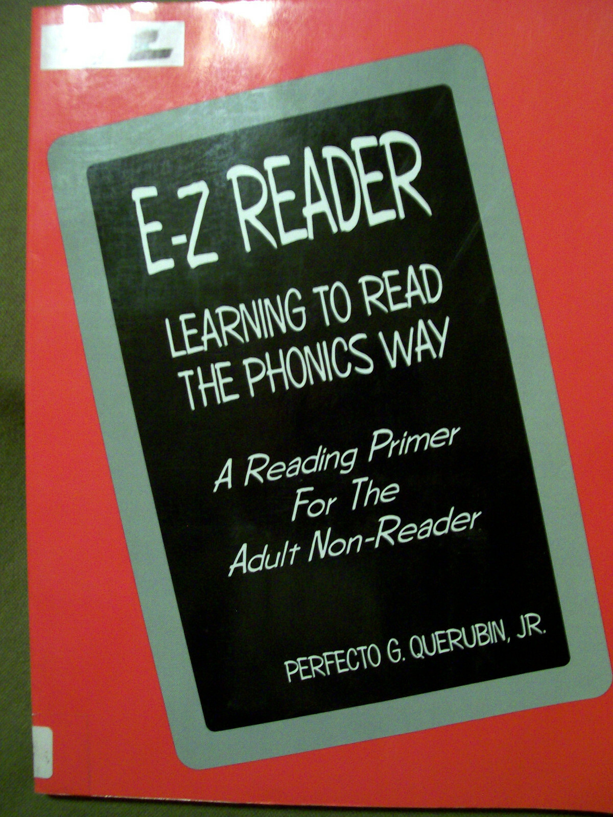 E-Z READER Learning to Read the Phonics Way by Perfecto G. Querubin, Jr.