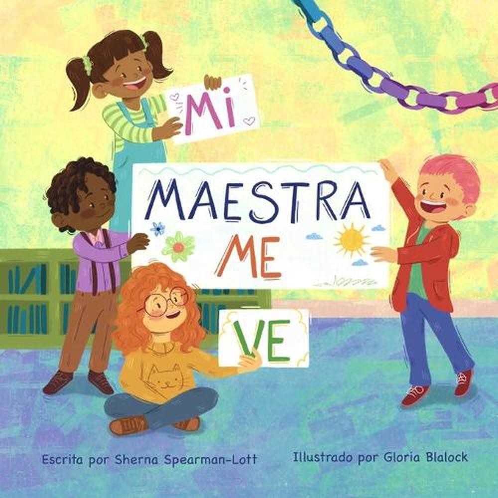 Mi Maestra Me Ve: Un libro sobre ver m?s de lo que se ve a simple vista en el sa