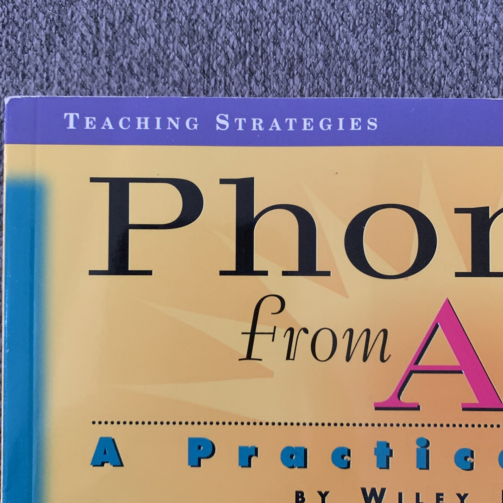Phonics from A to Z: A Practical Guide, Grades K-3, Scholastic ~EUC