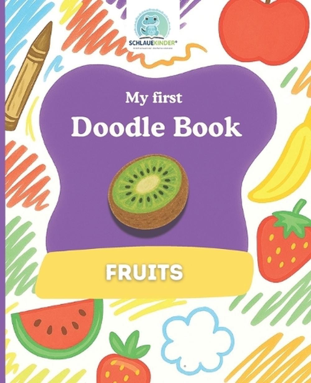 SchlaueKinder Doodle Book Fruits for Ages 1 and Up: Big and clear fruit illustra