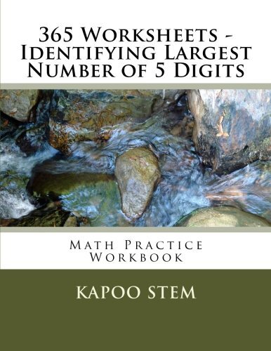 365 Worksheets – Identifying Largest Number of 5 Digits: Math Practice Workbo-,