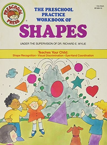 PRESCHOOL PRACTICE WORKBOOK-SHAPES By Richard E. Wylie