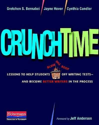 Crunchtime: Lessons to Help Students Blow the Roof Off Writing Tests–and – GOOD