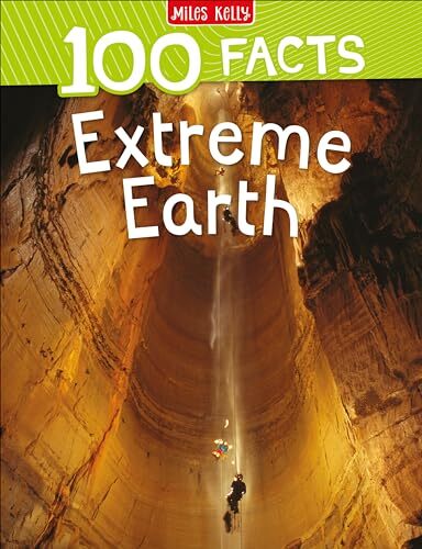 100 Facts Extreme Earth: Burstin… by Miles Kelly Publishi Paperback / softback