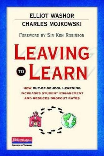 Leaving to Learn: How Out-of-School Learning Increases Student Engagement – GOOD