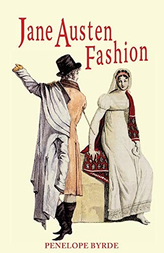 Jane Austen Fashion: Fashion and Needlework in t… by Byrde, Penelope Paperback