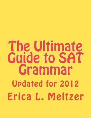 The Ultimate Guide to SAT Grammar by Meltzer, Erica L.