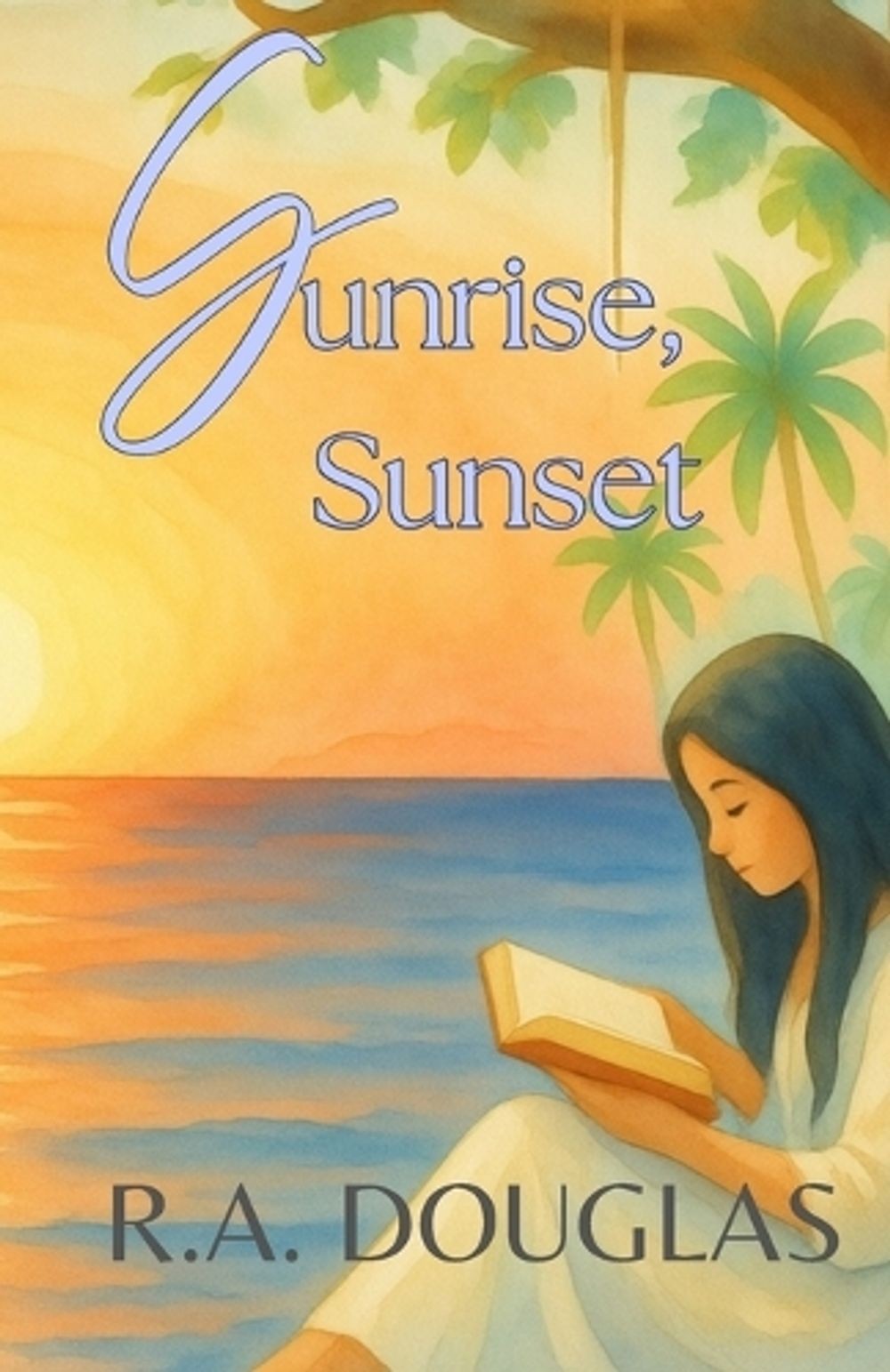 Sunrise, Sunset by R.A. Douglas Paperback Book