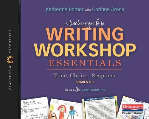 A Teachers Guide to Writing Workshop Essentials: Time, Choice, Resp – VERY GOOD