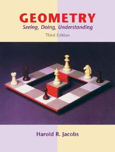 Geometry: Seeing, Doing, Understanding by Harold R Jacobs: Used